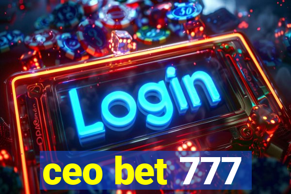 ceo bet 777